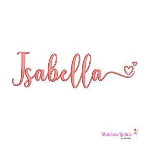 matriz de bordado nome Isabella com cabinho para bordar ML