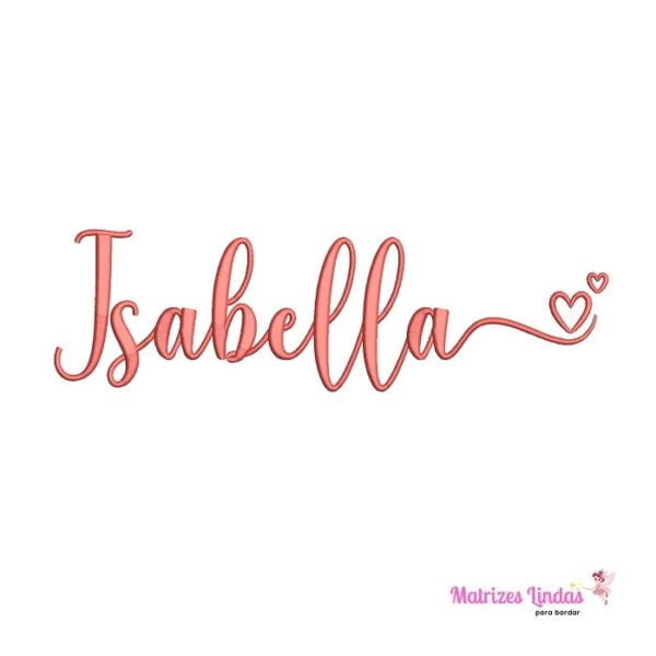 matriz de bordado nome Isabella com cabinho para bordar ML