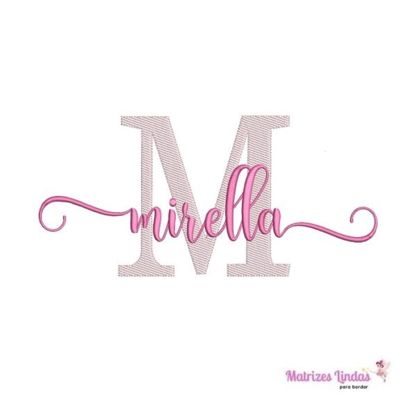 matriz de bordado nome Mirella sobreposto para bordar ML