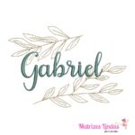 Matriz de Bordado nome Gabriel com folhagem para bordar ML