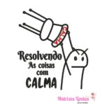 matriz de bordado meme bento flock resolvendo as coisas com calma pra bordar ML