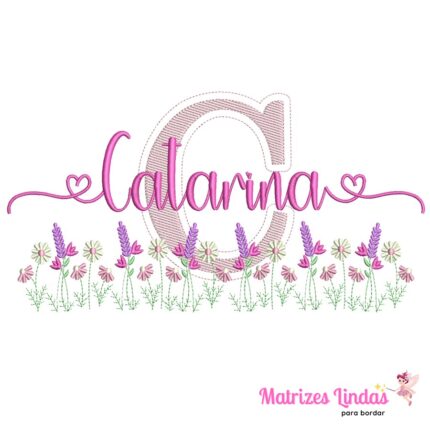 Matriz de Bordado – Nome Catarina com Jardim 03