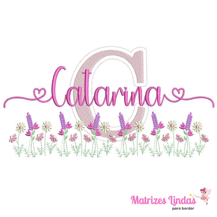 Matriz de Bordado – Nome Catarina com Jardim 03