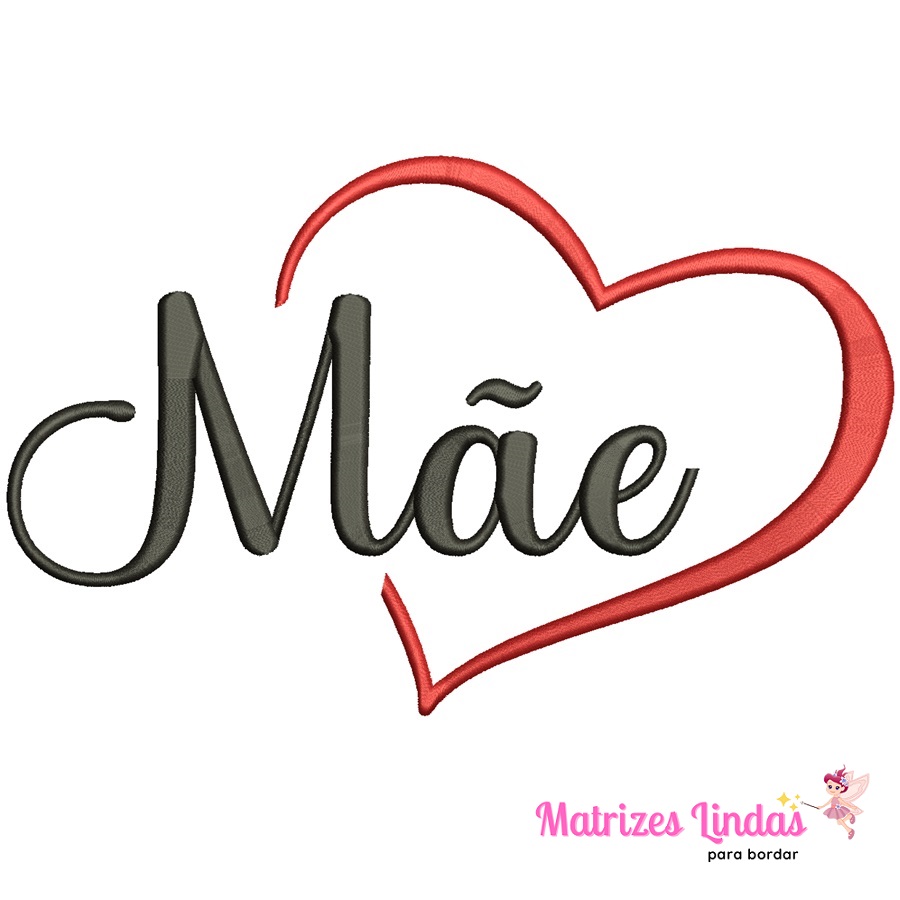 Matriz de Bordado Mãe com coração para bordar ML