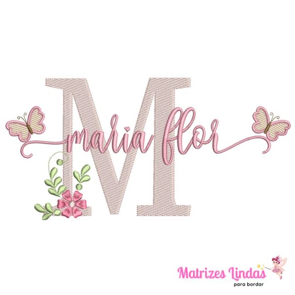 Matriz de Bordado Nome Maria Flor sobreposto para bordar ML