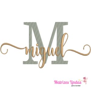 Matriz de Bordado nome Miguel para bordar ML