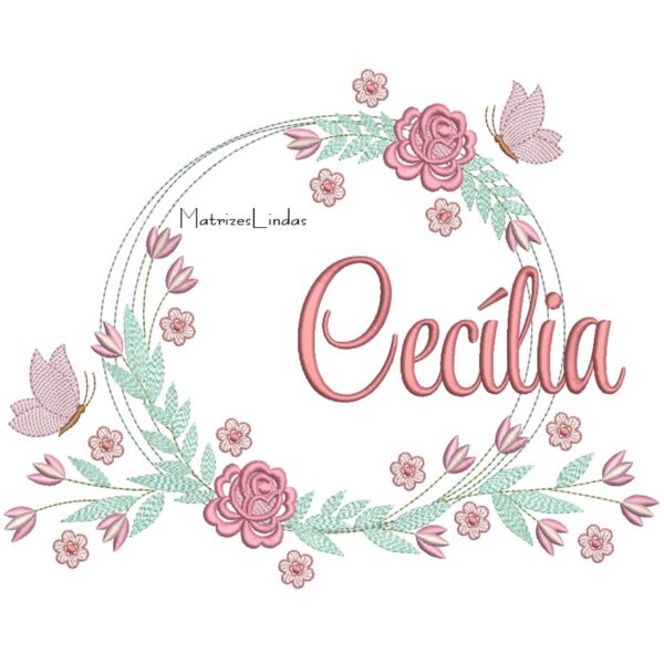 Matriz de bordado Nome Cecília Moldura Floral para bordar ML