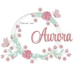 Matriz de Bordado - Nome Aurora Moldura Floral