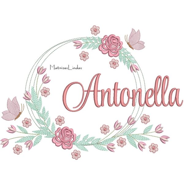 Matriz de bordado Nome Antonella Moldura Floral para bordar ML
