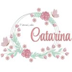 Matriz de bordado Nome Catarina Moldura Floral para bordar ML