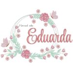 Matriz de Bordado - Nome Eduarda Moldura Floral