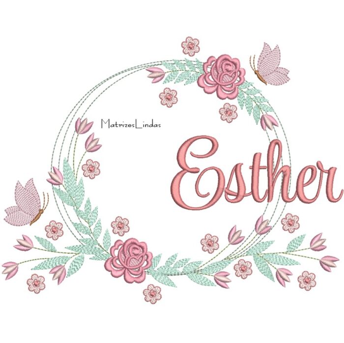 Matriz de Bordado – Nome Esther Moldura Floral