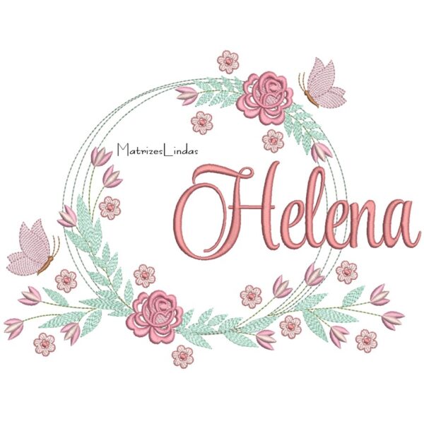 Matriz de bordado Nome Helena Moldura Floral para bordar ML