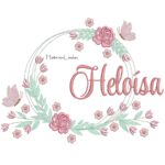 Matriz de Bordado - Nome Heloísa Moldura Floral