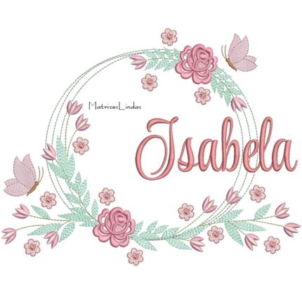 Matriz de Bordado – Nome Isabela Moldura Floral Matriz de Bordado – Nome Isabela Moldura Floral