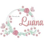 Matriz de Bordado - Nome Luana Moldura Floral