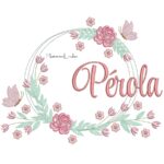 Matriz de bordado Nome Pérola Moldura Floral para bordar ML