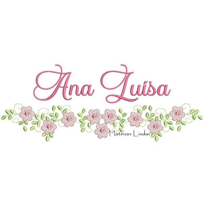 Matriz de Bordado - Nome Ana Luísa com Raminho