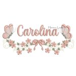 Matriz de Bordado - Nome Carolina com Raminho