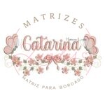 Matriz de Bordado - Nome Catarina com Raminho