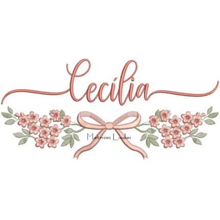 Matriz de Bordado - Nome Cecília com Raminho