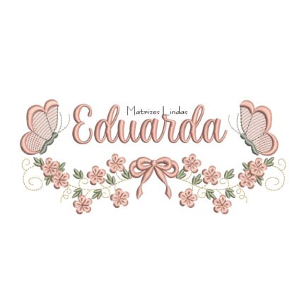 Matriz de Bordado - Nome Eduarda com Raminho