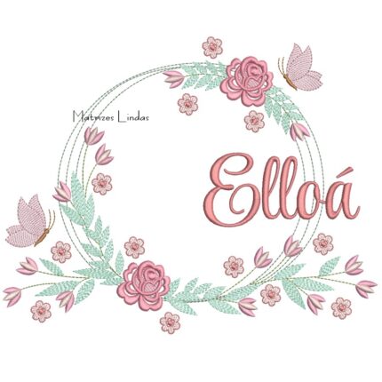 Matriz de Bordado - Nome Elloá Moldura Floral
