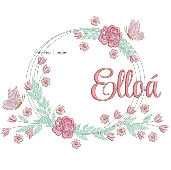 Matriz de Bordado - Nome Elloá Moldura Floral