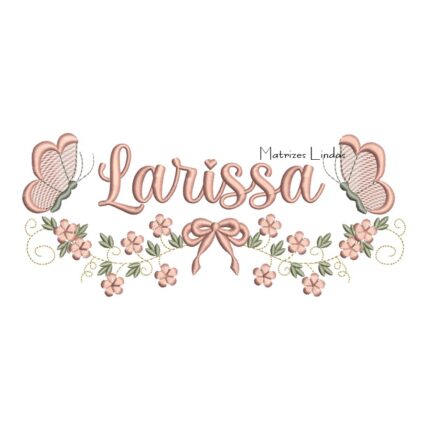Matriz de Bordado - Nome Larissa com Raminho