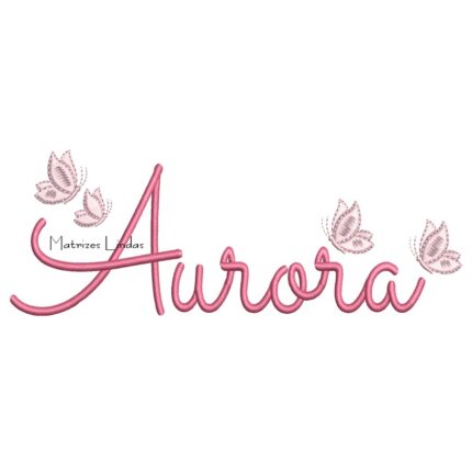 Matriz de Bordado - Nome Aurora com Borboletas
