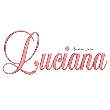 Matriz de Bordado - Nome Luciana Letra Cursiva