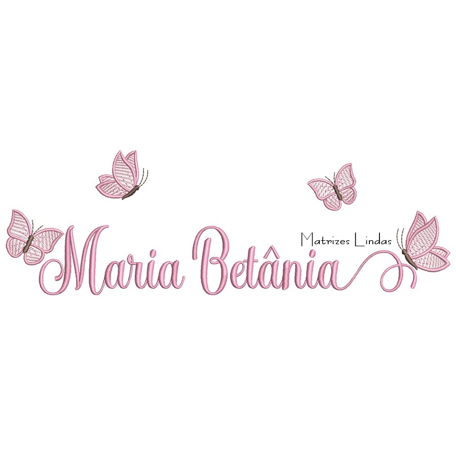 Matriz de Bordado - Nome Maria Betânia com Borboletas Matriz de Bordado - Nome Maria Betânia com Borboletas