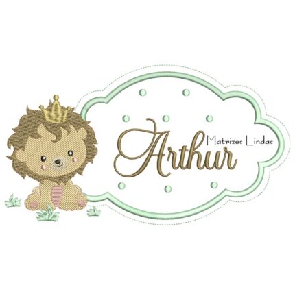 Matriz de Bordado - Moldura Aplique Leãozinho Rei com Nome Arthur