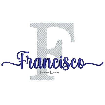 Matriz de Bordado - Nome Francisco Sobreposto