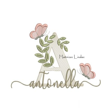 Matriz de Bordado Nome Antonella folhas e Borboletas