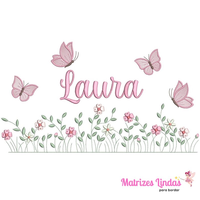 Matriz de Bordado Nome Laura jardim flores para bordar ML
