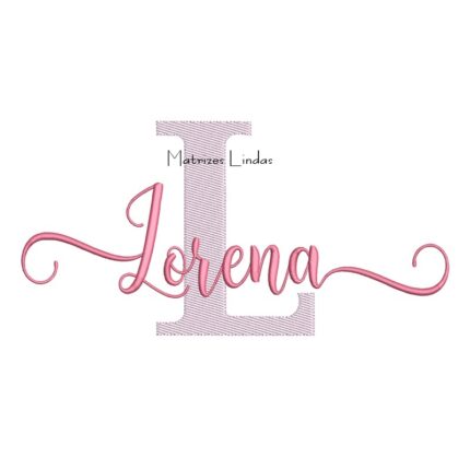 Matriz de Bordado - Nome Lorena Sobreposto