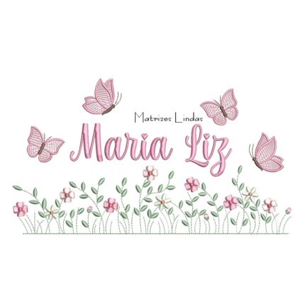Matriz de Bordado - Nome Maria Liz Jardim Flores