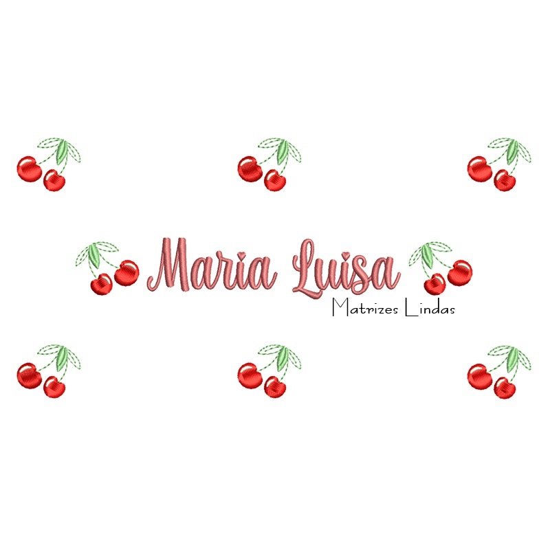 Matriz de Bordado - Nome Maria Luisa com Cerejinha