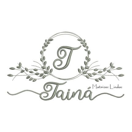 Matriz de Bordado - Nome Tainá com Raminho