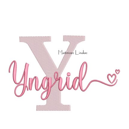 Matriz de Bordado - Nome Yngrid sobreposto