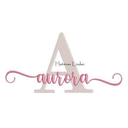 Matriz de Bordado Nome Aurora Sobreposto