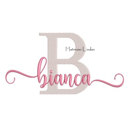 Matriz de Bordado Nome Bianca Sobreposto