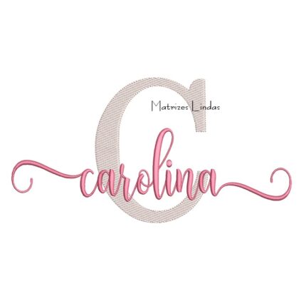 Matriz de Bordado Nome Carolina Sobreposto