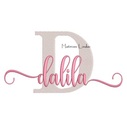 Matriz de Bordado Nome Dalila Sobreposto