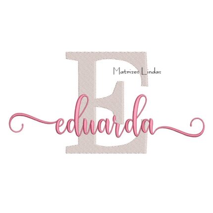 Matriz de Bordado Nome Eduarda Sobreposto