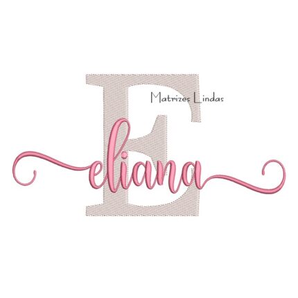 Matriz de Bordado Nome Eliana Sobreposto