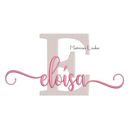 Matriz de Bordado Nome Eloísa Sobreposto