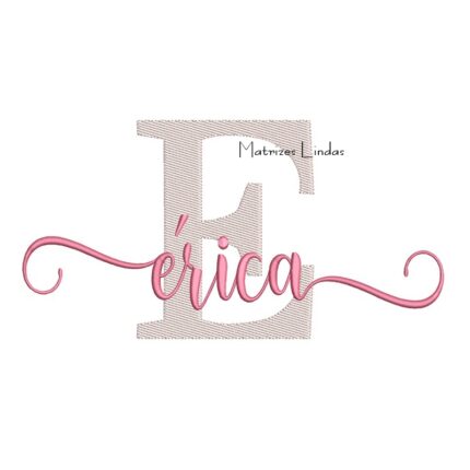 Matriz de Bordado Nome Érica Sobreposto